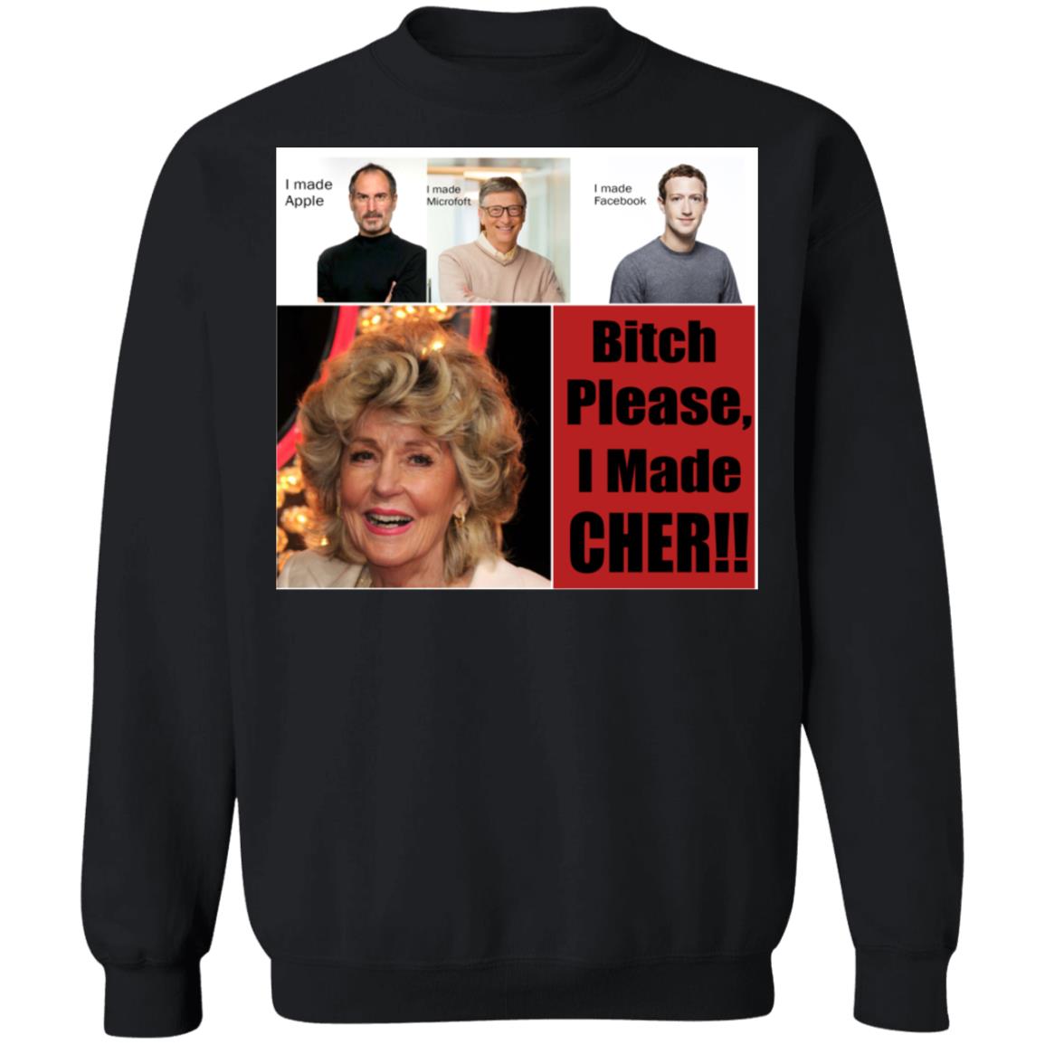Bitch Please I Made Cher Shirt - TeeDragons