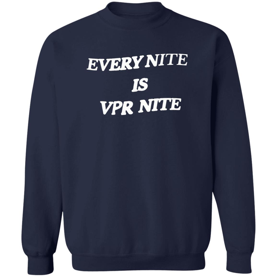Every Nite Is Vpr Nite Shirt