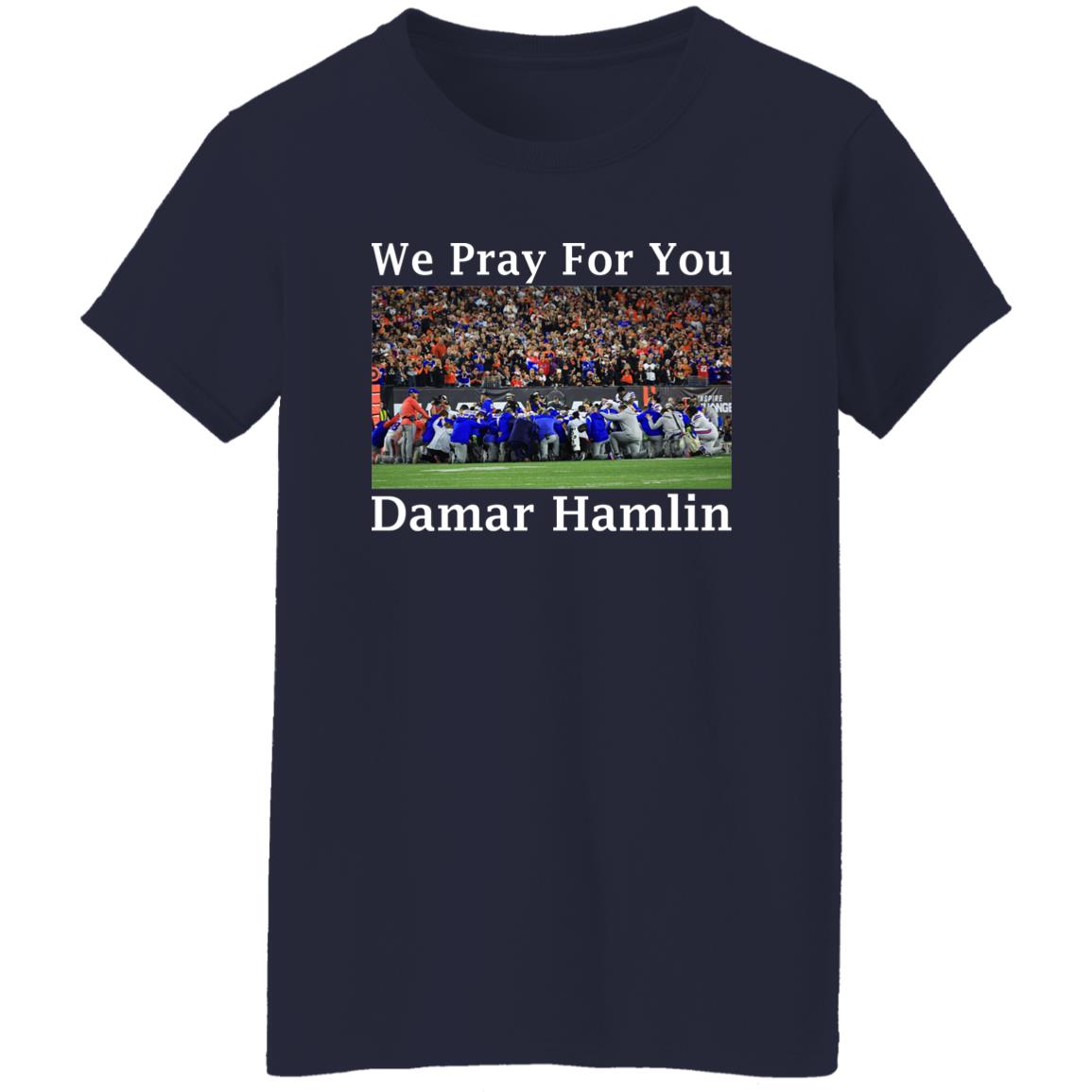 We Pray For You Damar Hamlin Shirt