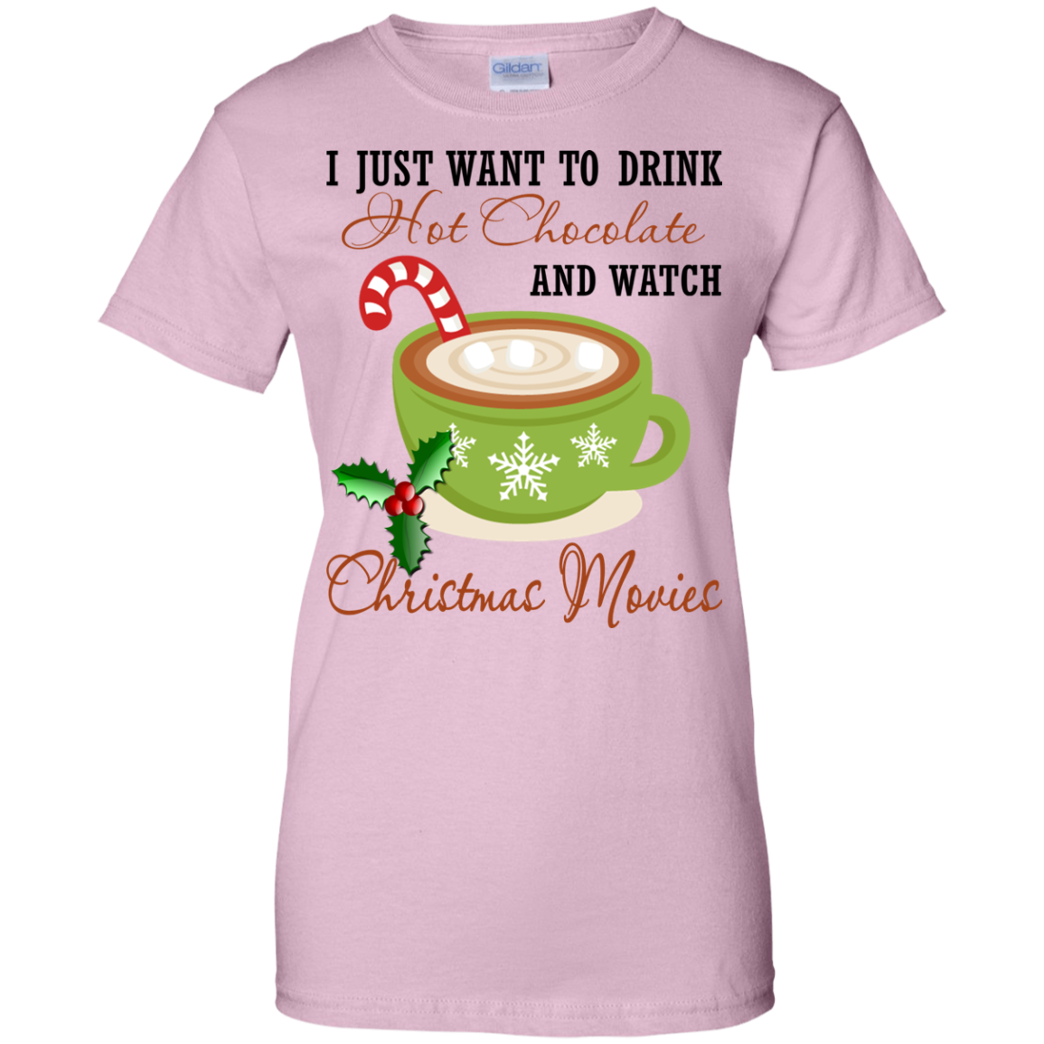 I Just Want To Drink Hot Chocolate And Watch Christmas Movies Shirt, Sweatshirt - TeeDragons