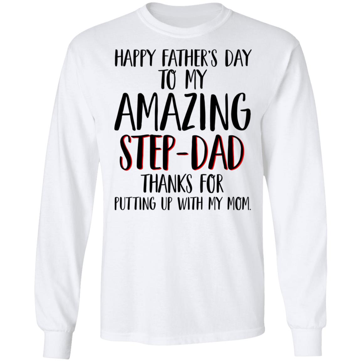 Happy Father's Day To My Amazing Step-Dad Shirt