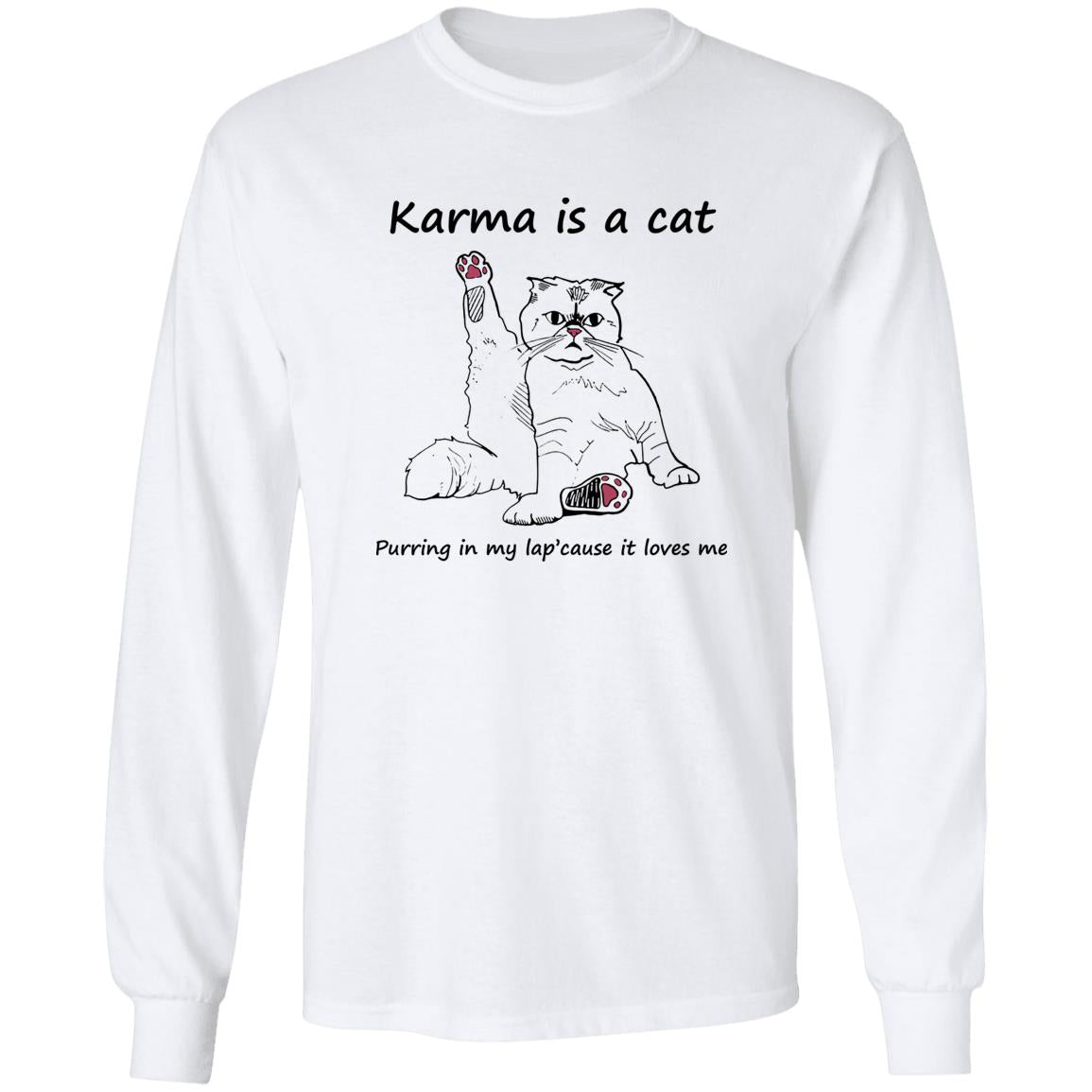 Karma Is A Cat Purring In My Lap Cause It Loves Me Shirt