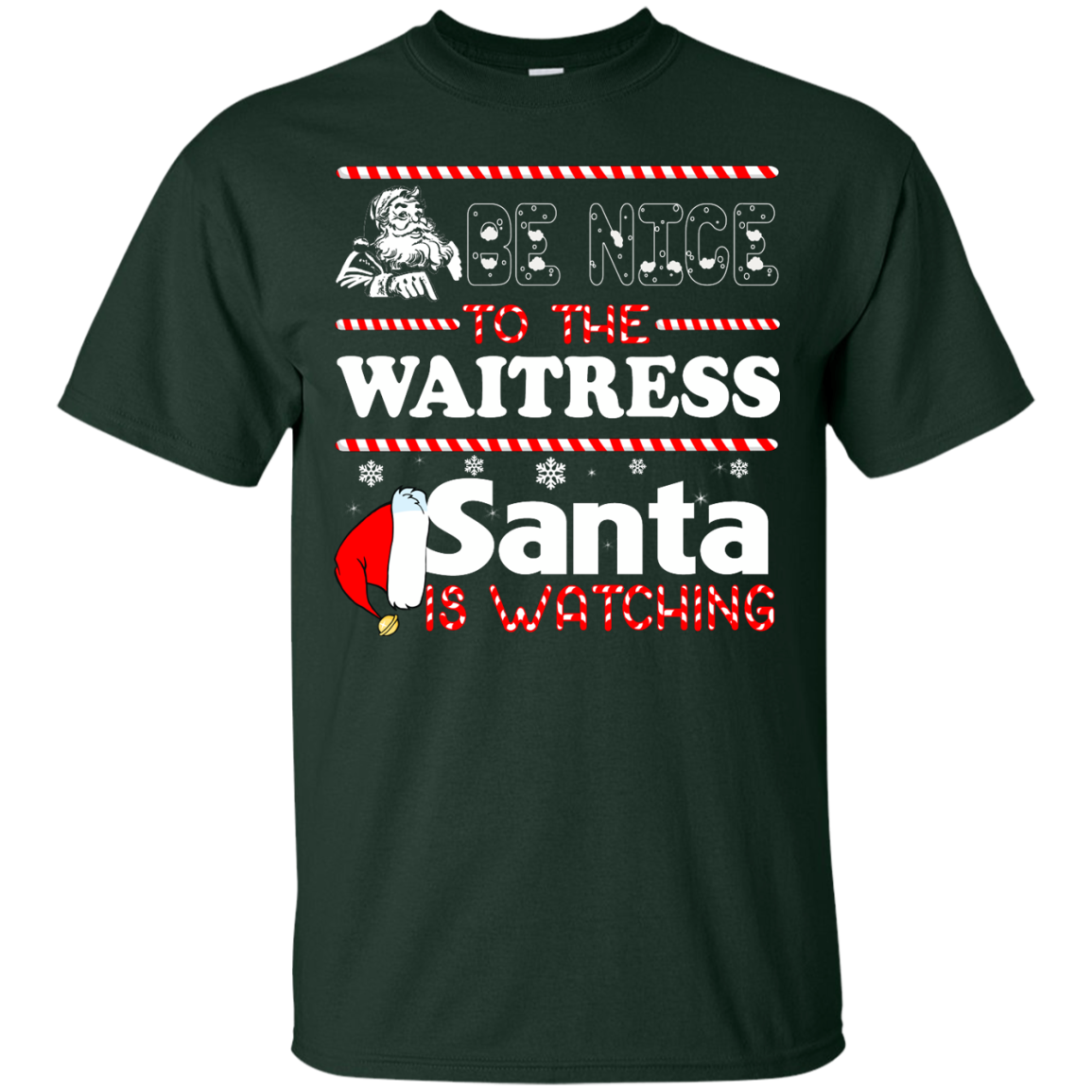 Be Nice To The Waitress Santa Is Watching Sweatshirt, T-shirt - TeeDragons