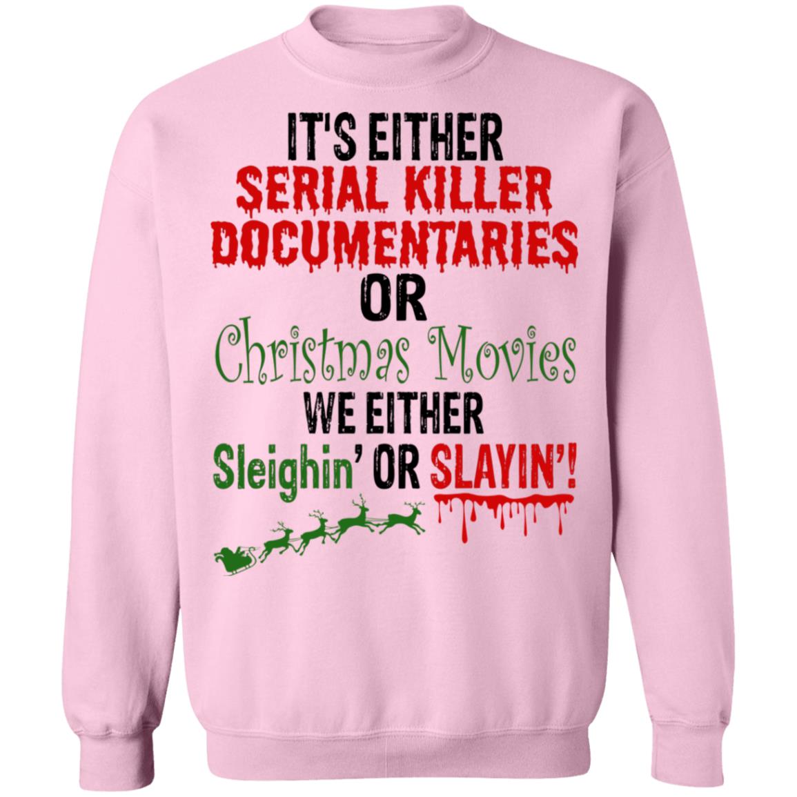 It's Either Serial Killer Documentaries Or Christmas Movie Shirt