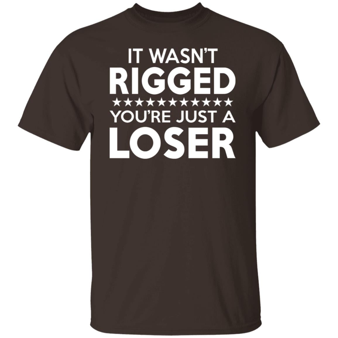 It was rigged you're just a loser shirt