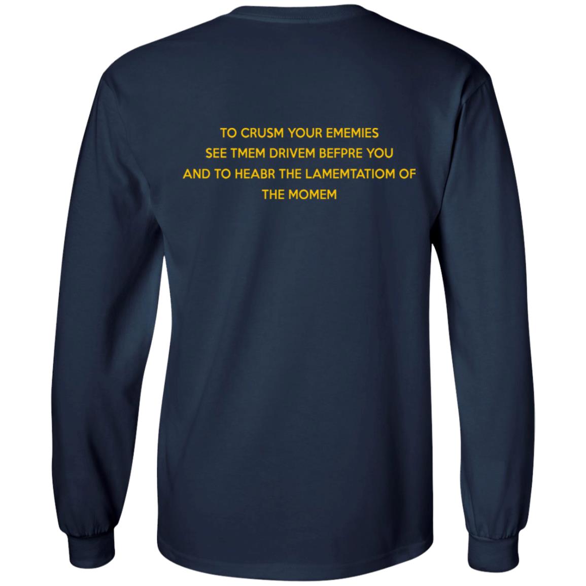To Crusm Your Ememies See Tmem Drivem Befpre Shirt