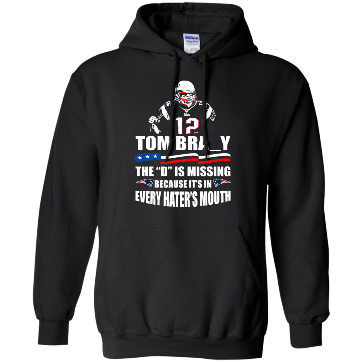 Tom Bra_y - The "D" Is Missing Because It's In Every Hater's Mouth Shirt, Hoodie, Tank - TeeDragons