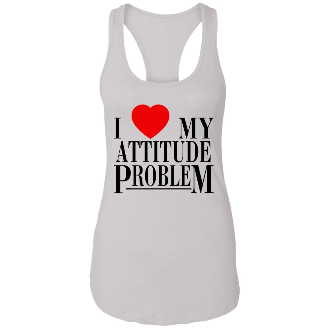 I Love My Attitude Problem Shirt