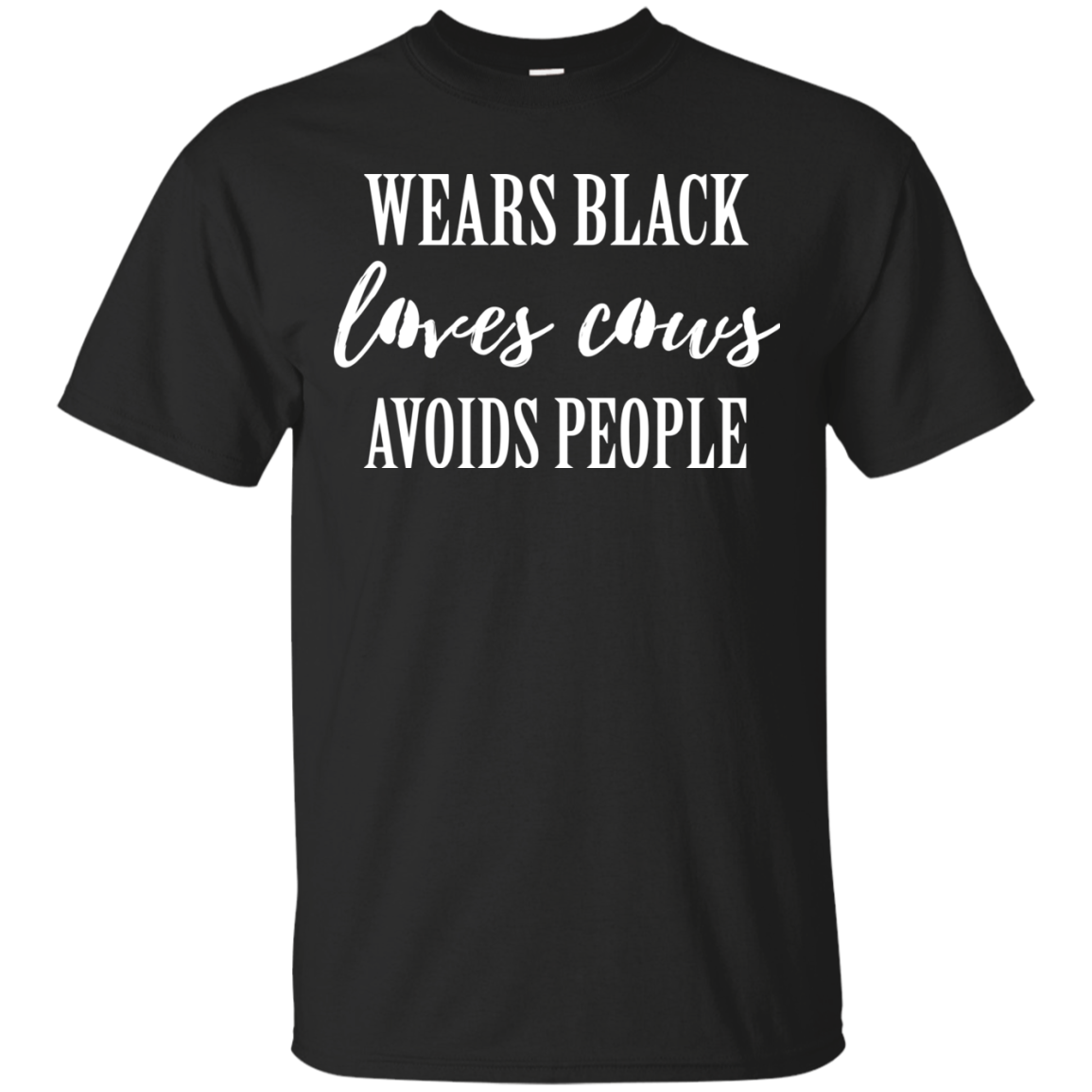 Wears Black Loves Cows Avoids People Shirt - TeeDragons