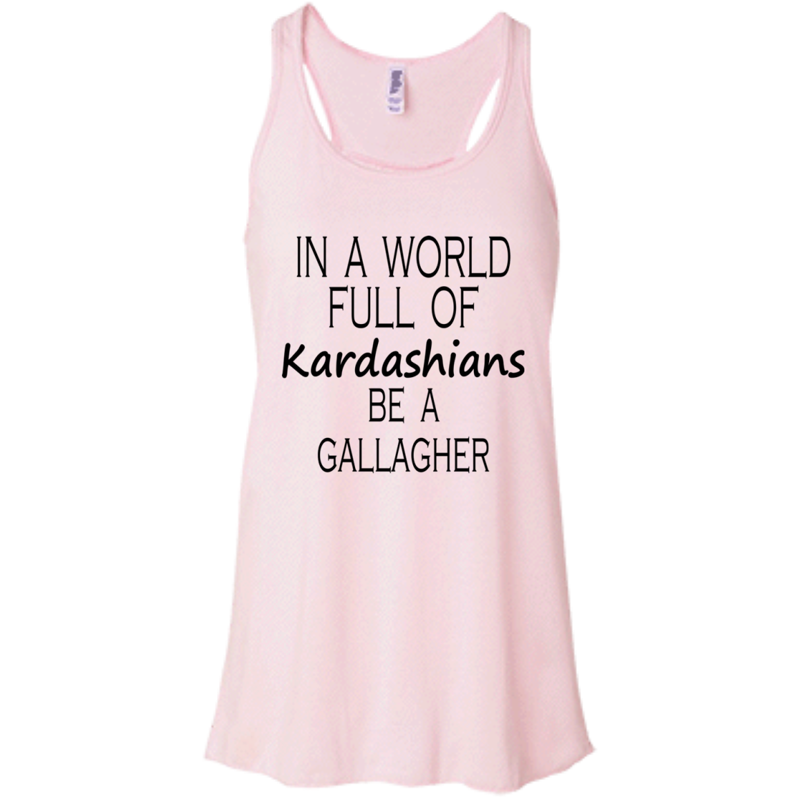 In A World Full Of Kardashians Be A Gallagher Shirt, Hoodie, Tank - TeeDragons