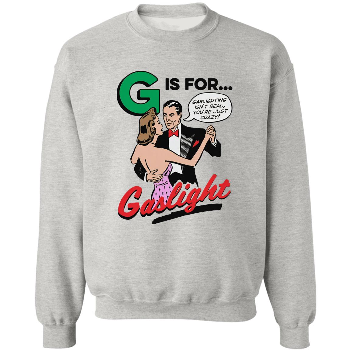G Is For Gaslight Shirt