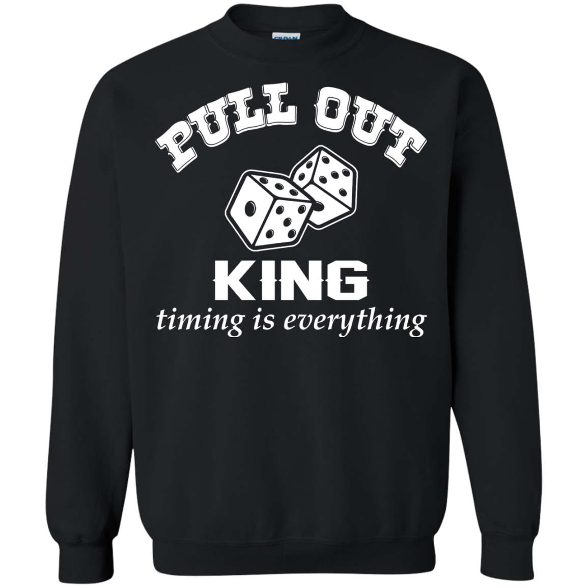 Pull Out King Timing Is Everything Shirt, Hoodie, Tank - TeeDragons
