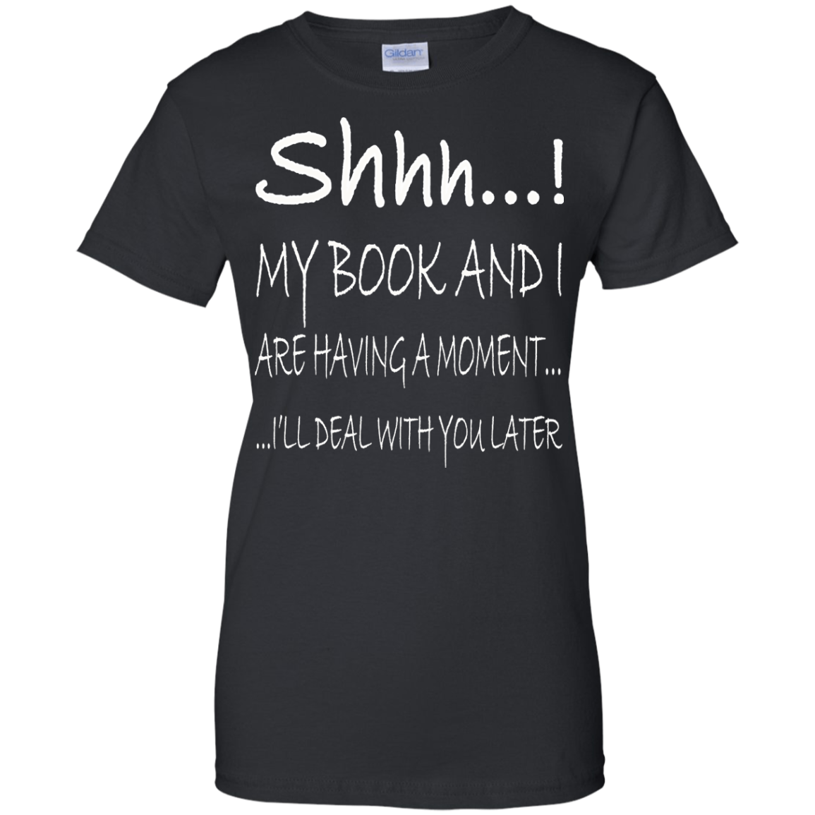 Shhh..! My Book And I Are Having A Moment Shirt, Hoodie, Tank - TeeDragons