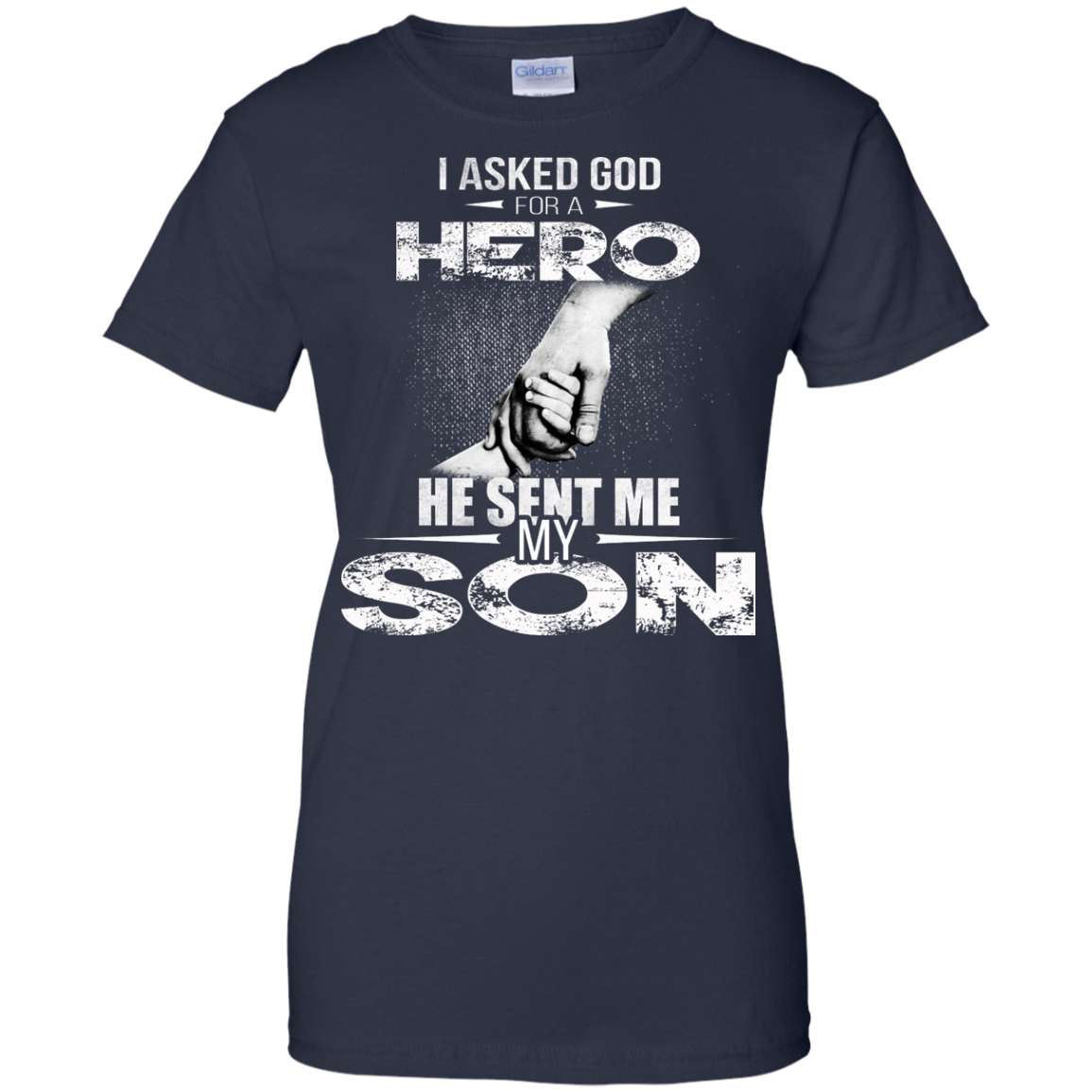 I Asked God For A Hero He Sent Me My Son Shirt, Hoodie, Tank - TeeDragons