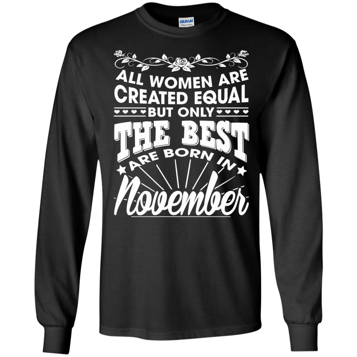 All Women Are Created Equal But Only The Best Are Born In November T-Shirt - TeeDragons