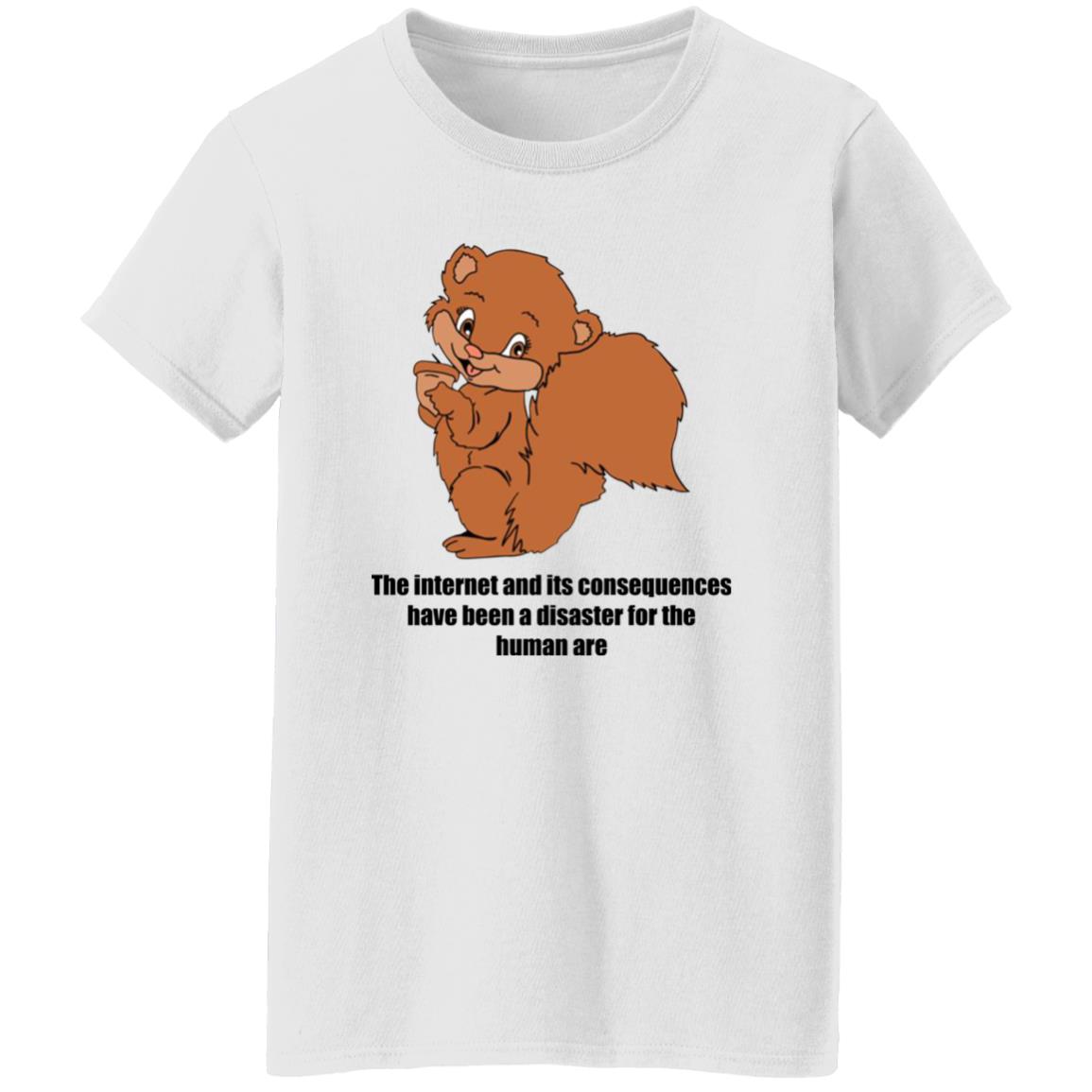 The Internet And Its Consequences Have Been A Disaster Shirt - TeeDragons