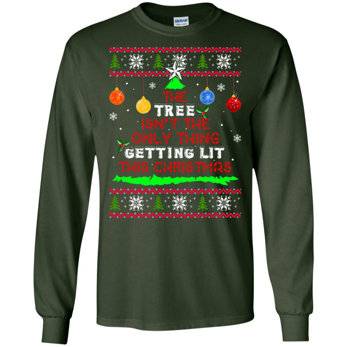 The Tree isn't The Only Thing Getting Lit This Christmas Sweater - TeeDragons