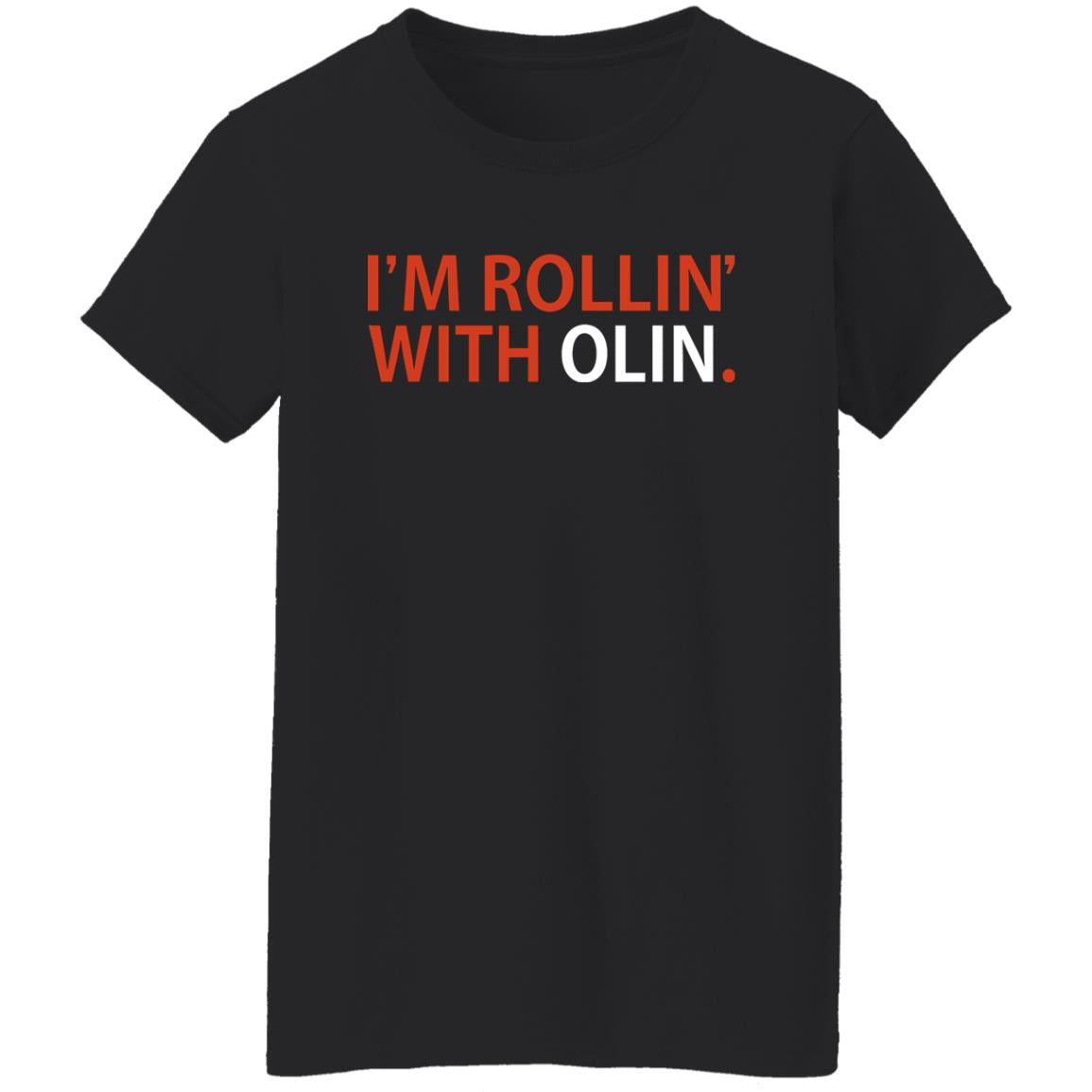 I'm Rollin' With Olin Shirt