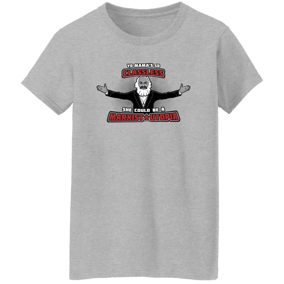 Yo Mama’s So Classless She Could Be Marxist Utopia Shirt
