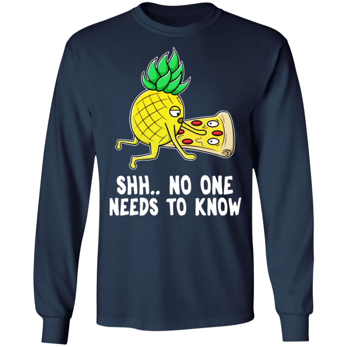 Pineapple Pizza No One Needs To Know Shirt - TeeDragons