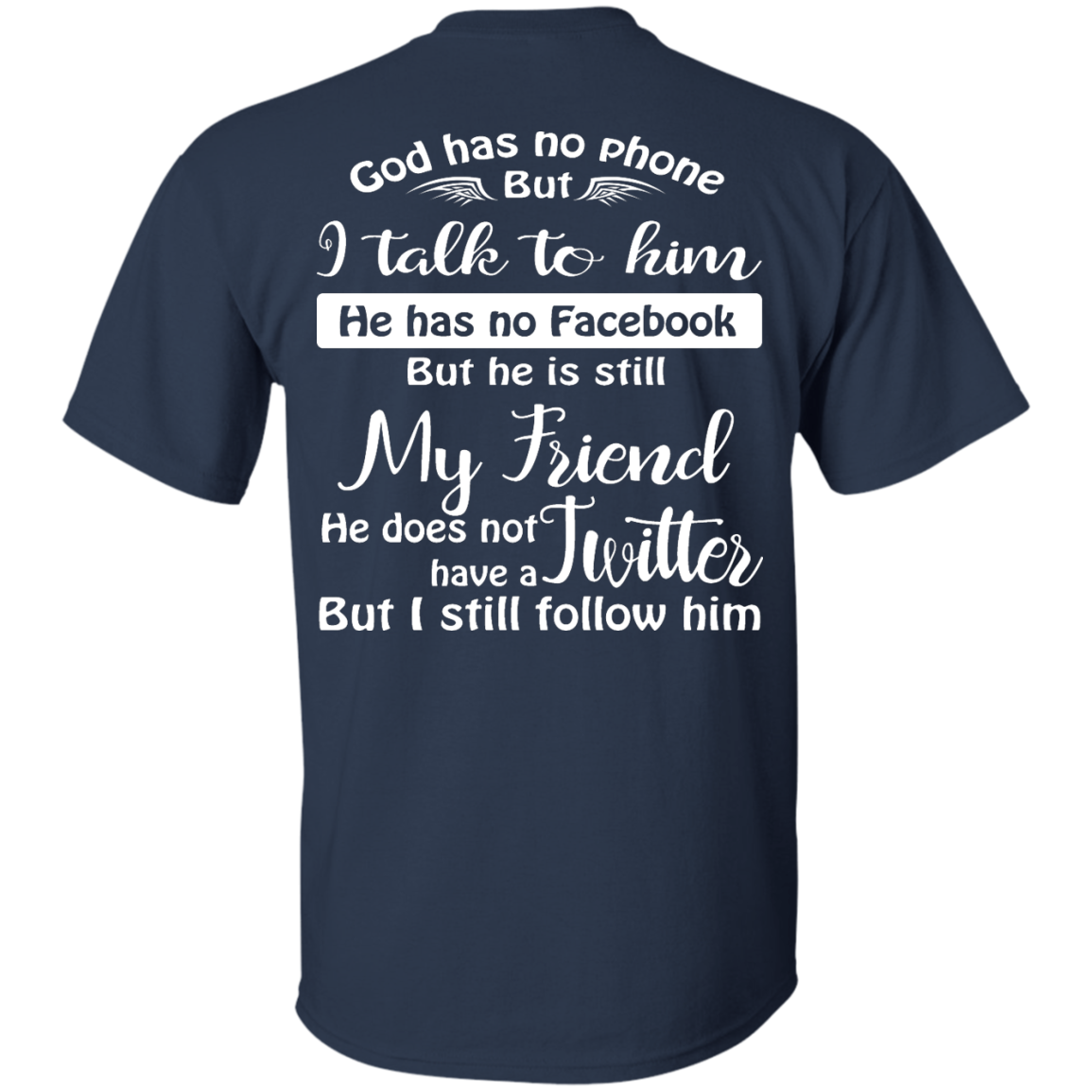 God Has No Phone, No Facebook, No Twitter Shirt - Back Design - TeeDragons