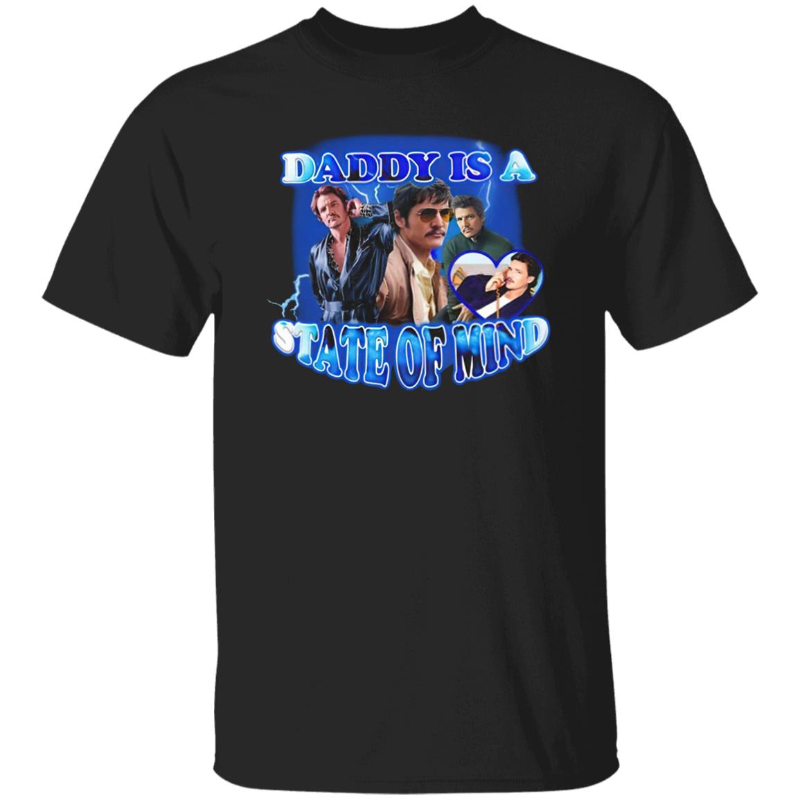 Pedro Pascal Daddy Is A State Of Mind Shirt