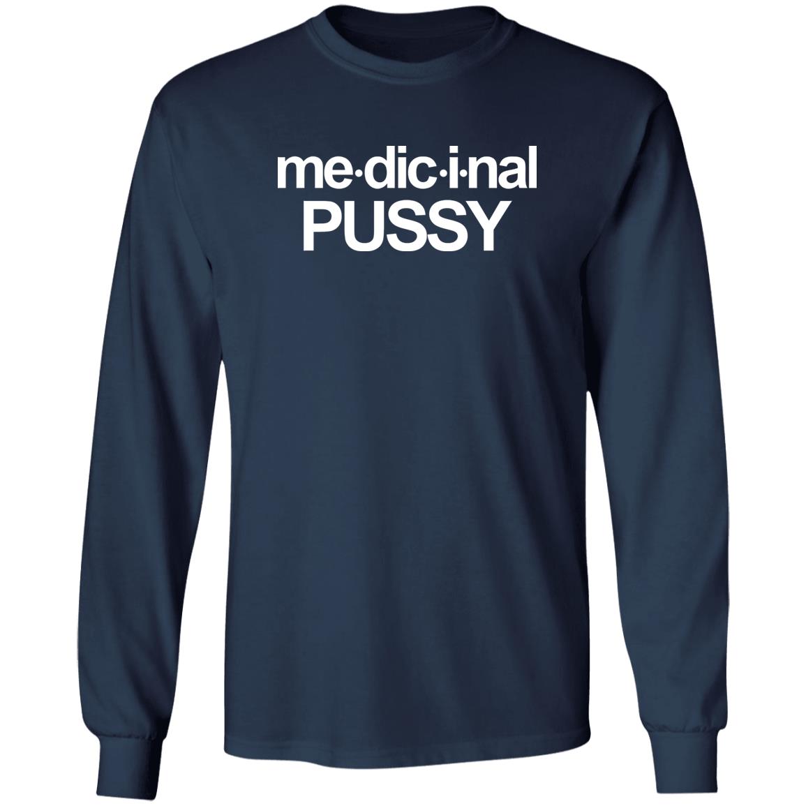 Me-dic-i-nal Pussy Shirt