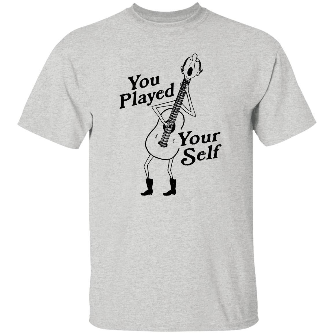 You Played Yourself Shirt