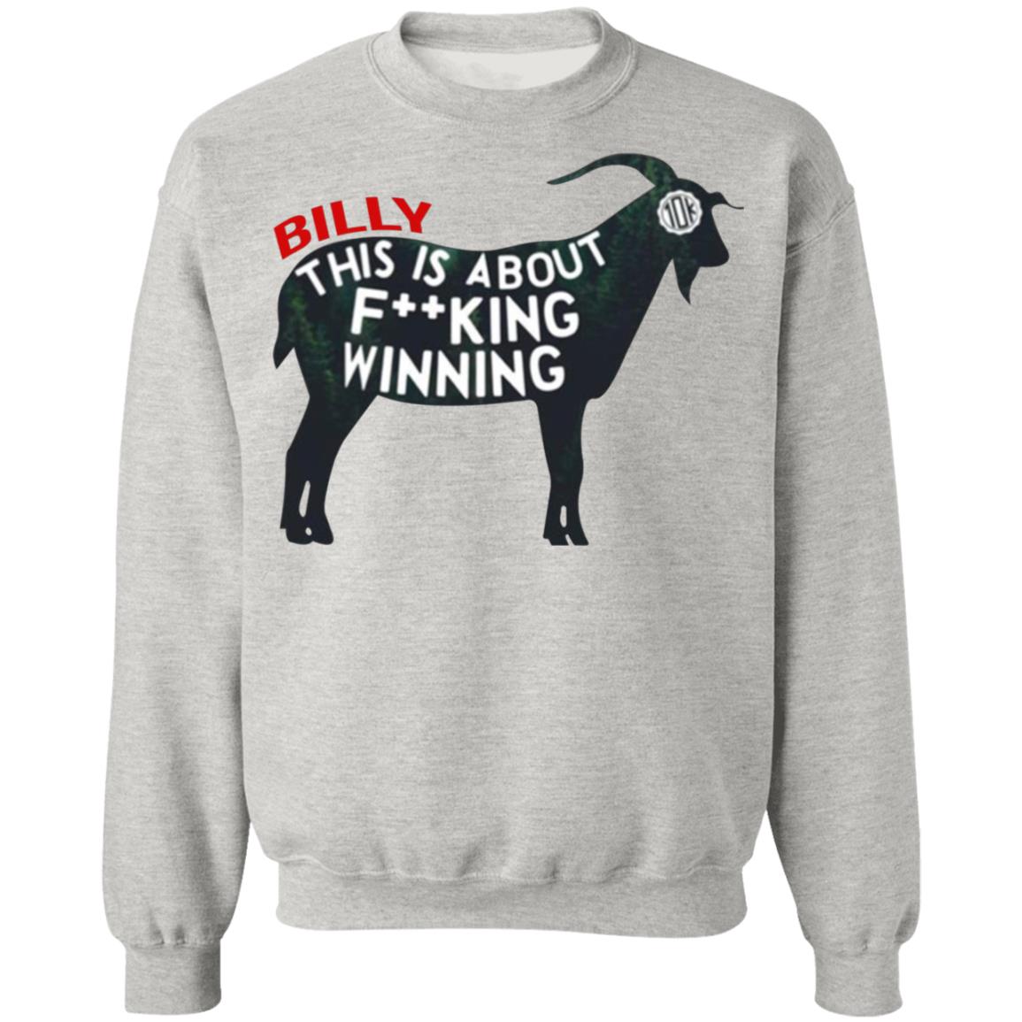 Billy This Is About F-cking Winning Shirt