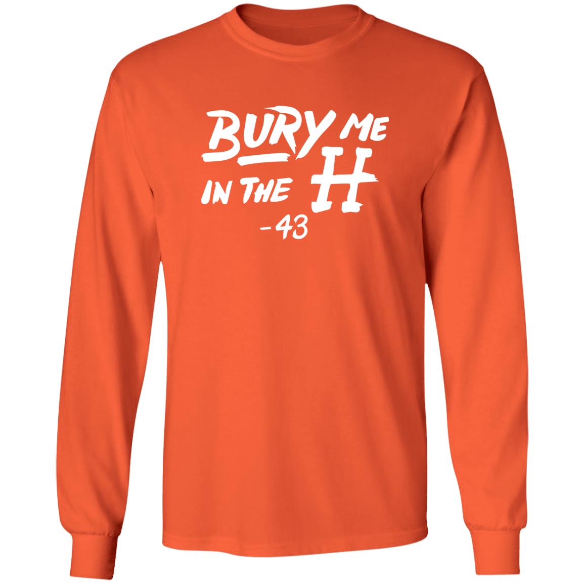 Bury Me In The H Shirt