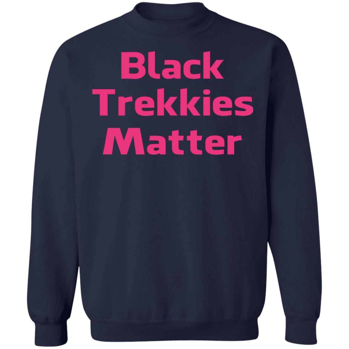 Black Trekkies Matter Shirt