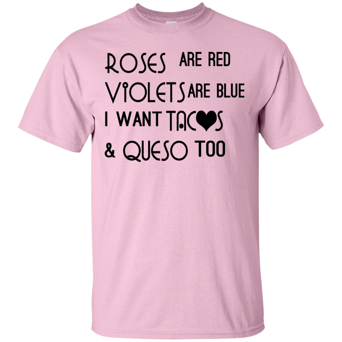 Roses Are Red Violets Are Blue I Want Tacos And Queso Too T-shirt - TeeDragons