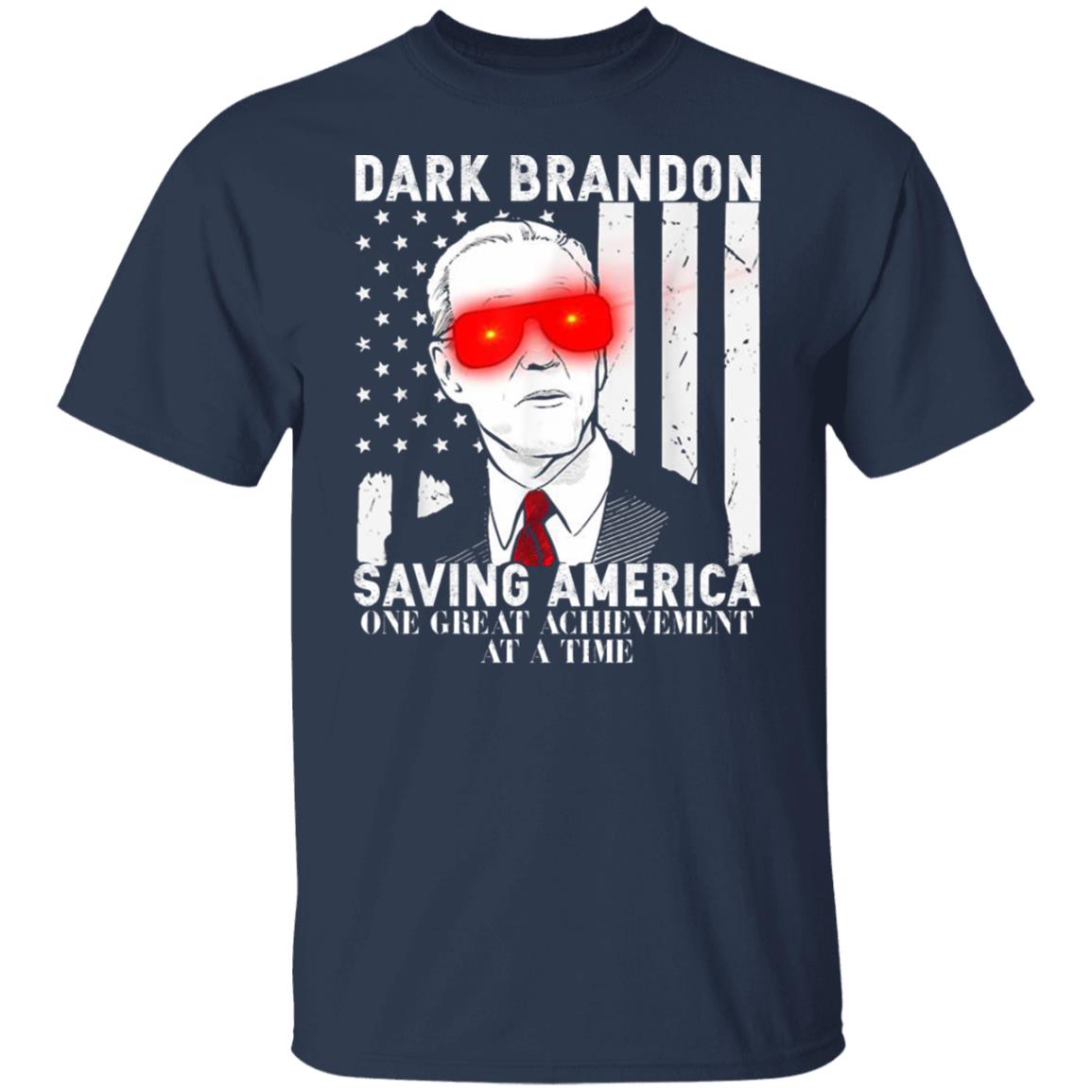 Dark Brandon Saving America One Great Achievement At A Time Shirt