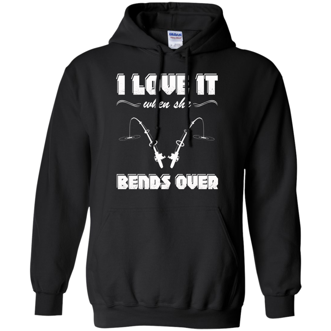 Fishing - I Love It When She Bends Over Shirt, Hoodie, Tank - TeeDragons