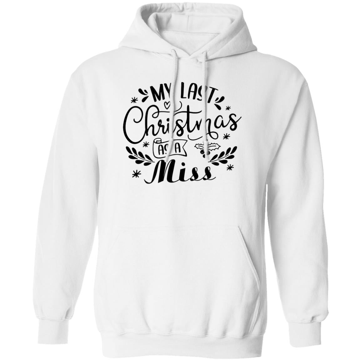My Last Christmas As A Miss Sweatshirt