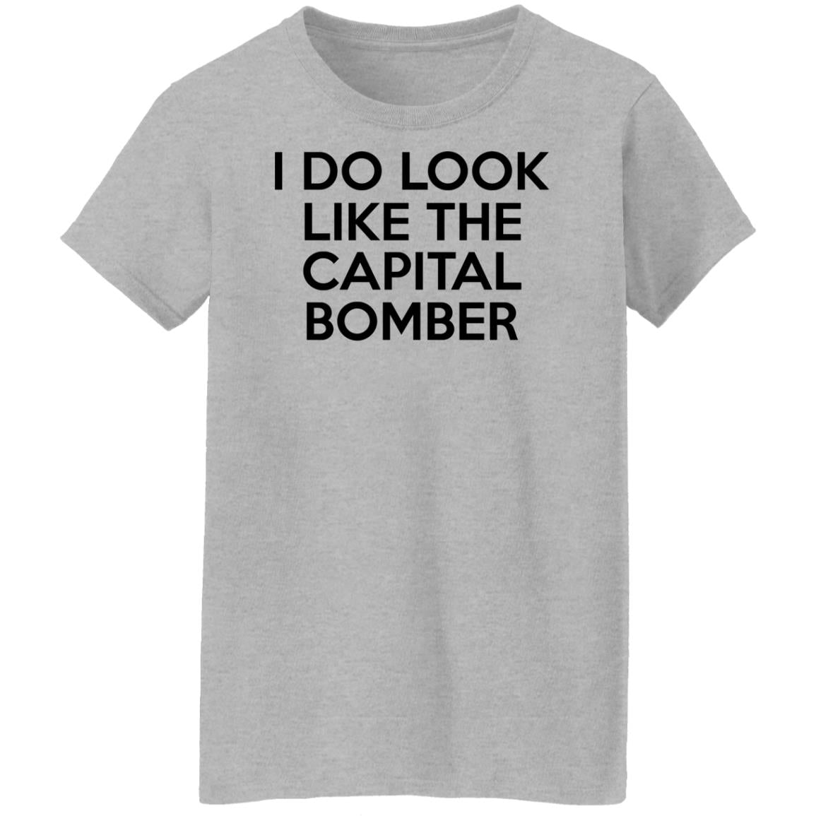 I Do Look Like The Capital Bomber Shirt
