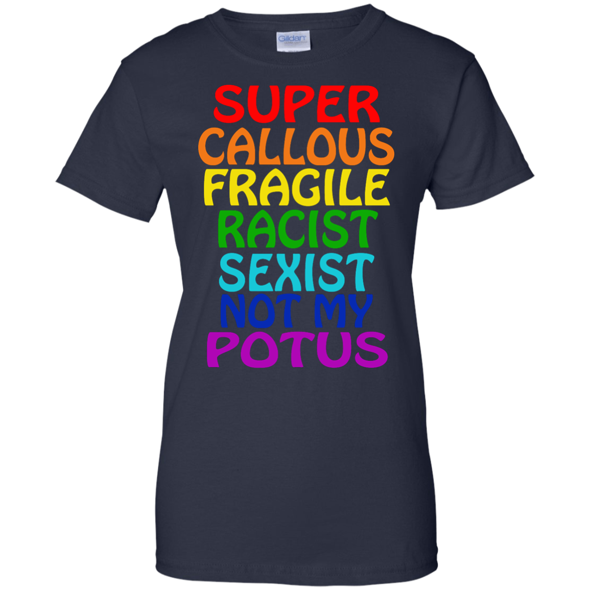 Super - Callous - Fragile - Racist - Sexist - Not My Potus Shirt, Hoodie - TeeDragons