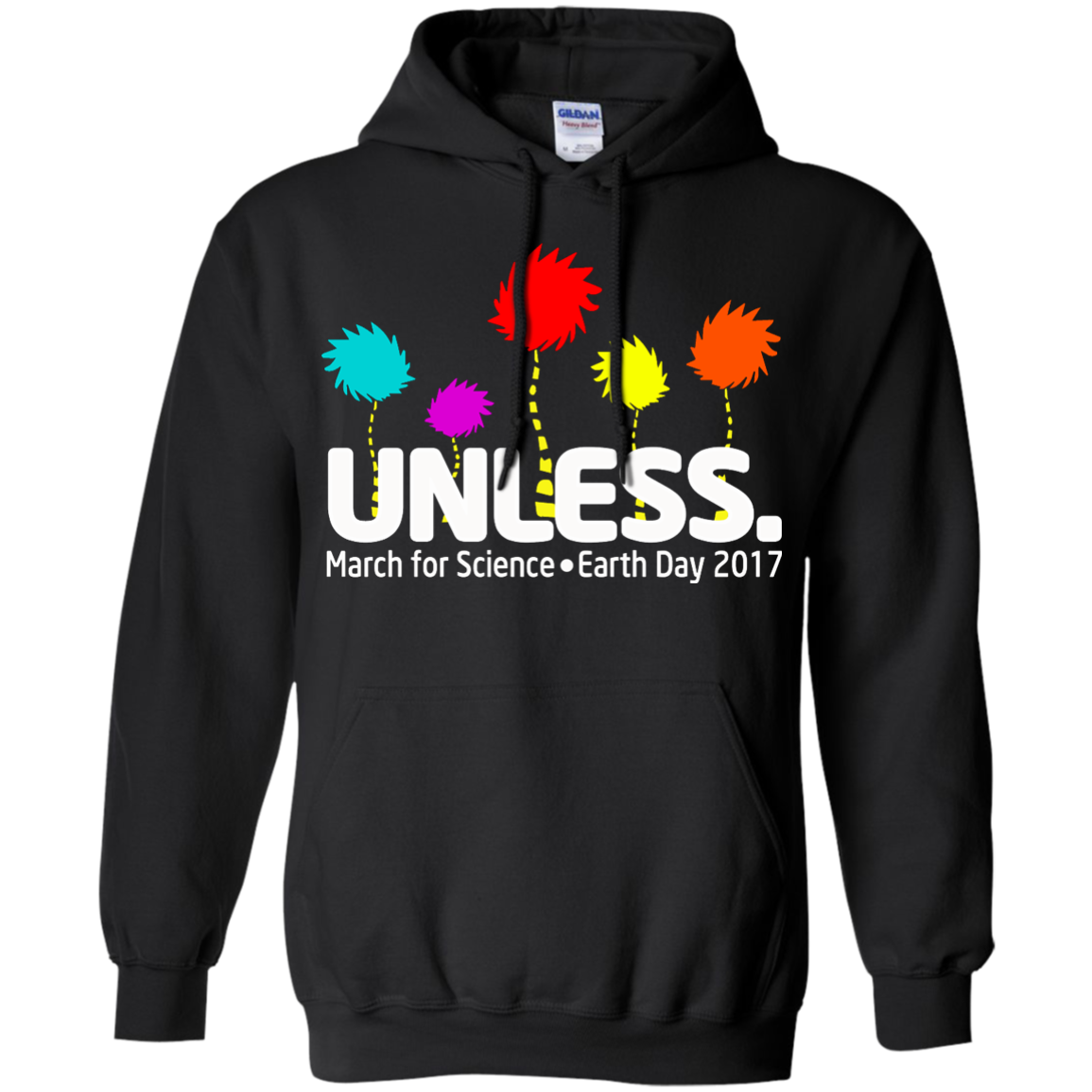 Unless. March For Science Earth Day 2017 Shirt, Hoodie, Tank - TeeDragons