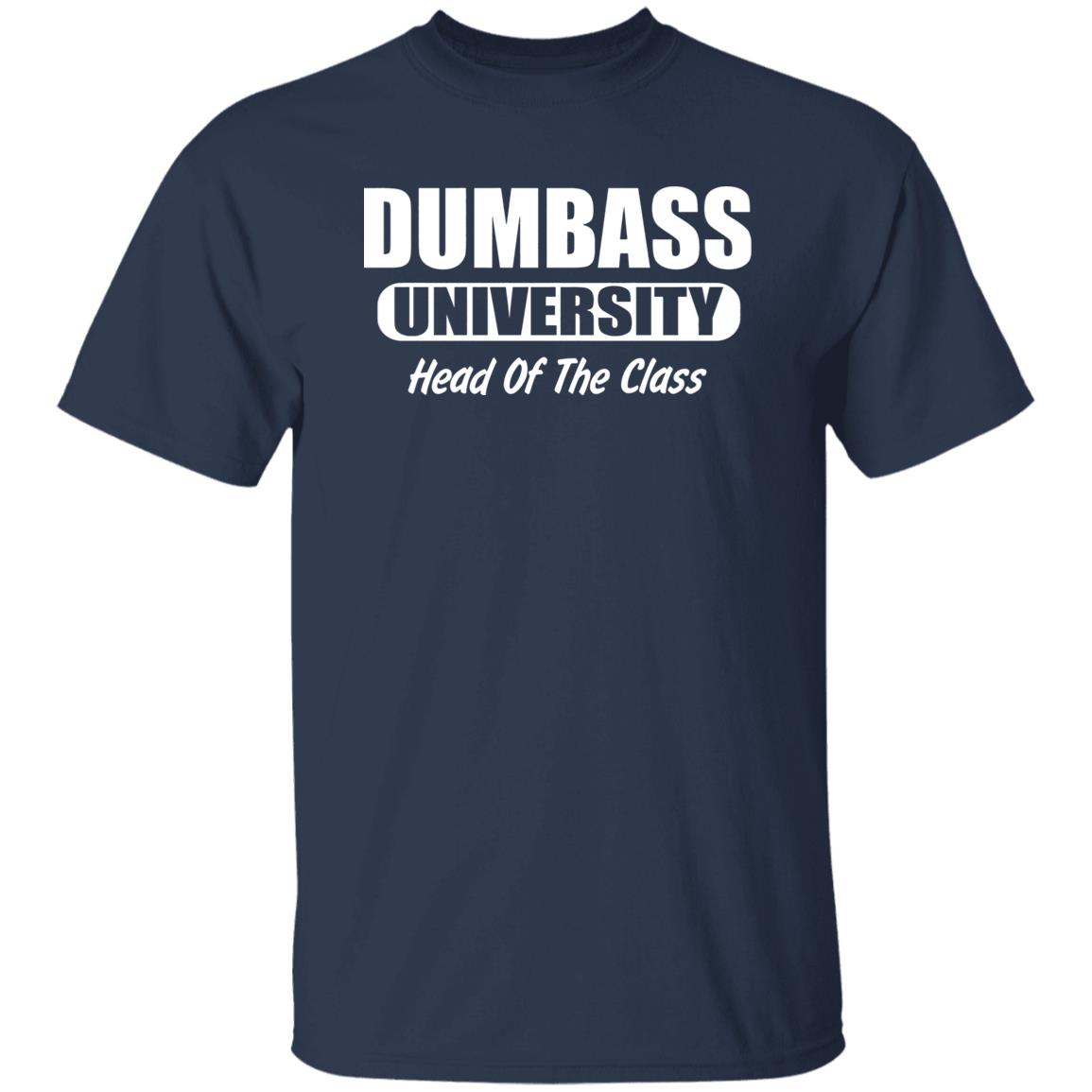 Dumbass University Head Of The Class Shirt