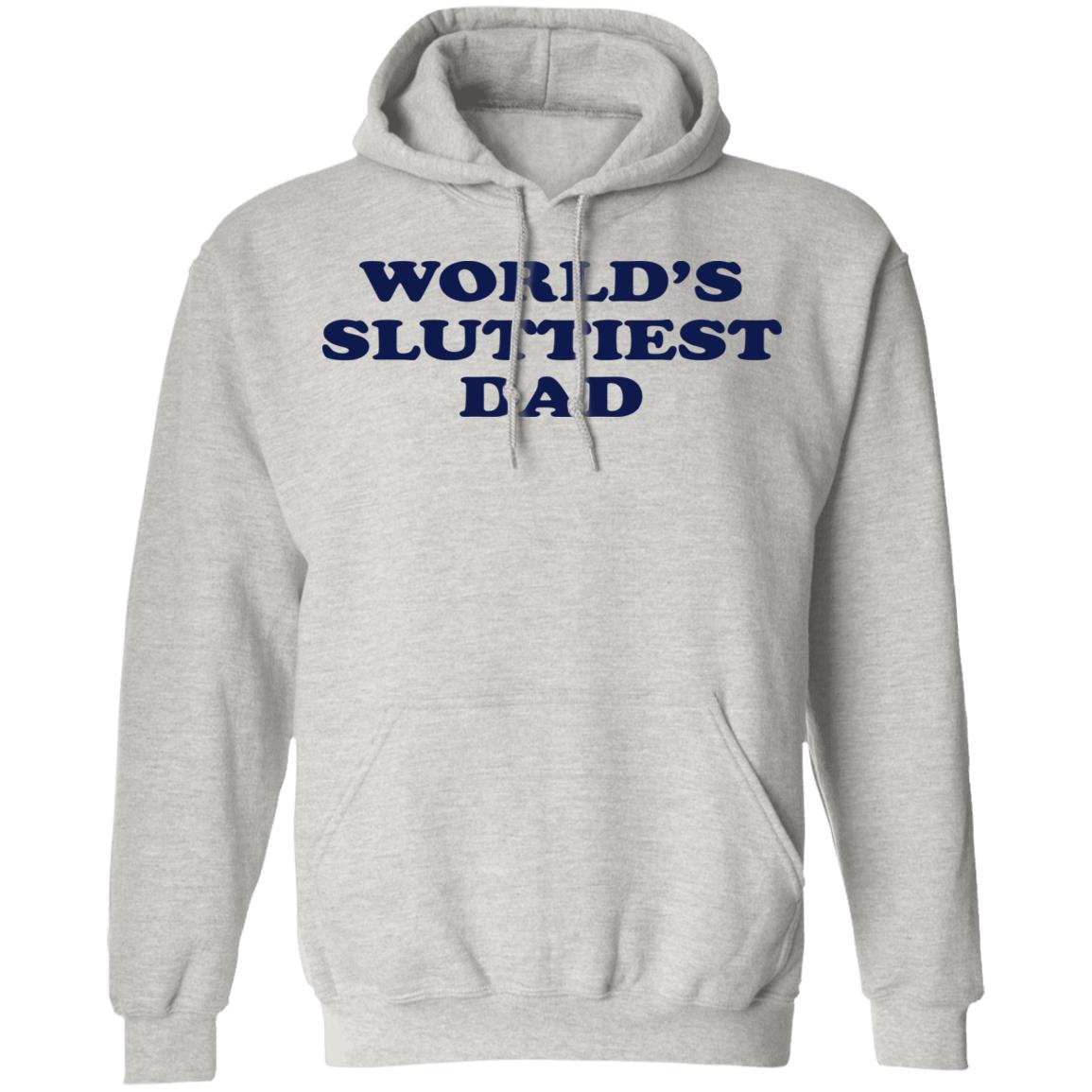 World's Sluttiest Dad Shirt