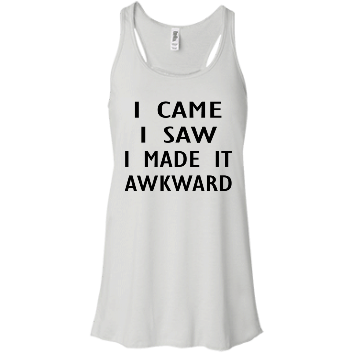 I Came I Saw I Made It Awkward Shirt, Hoodie, Tank - TeeDragons