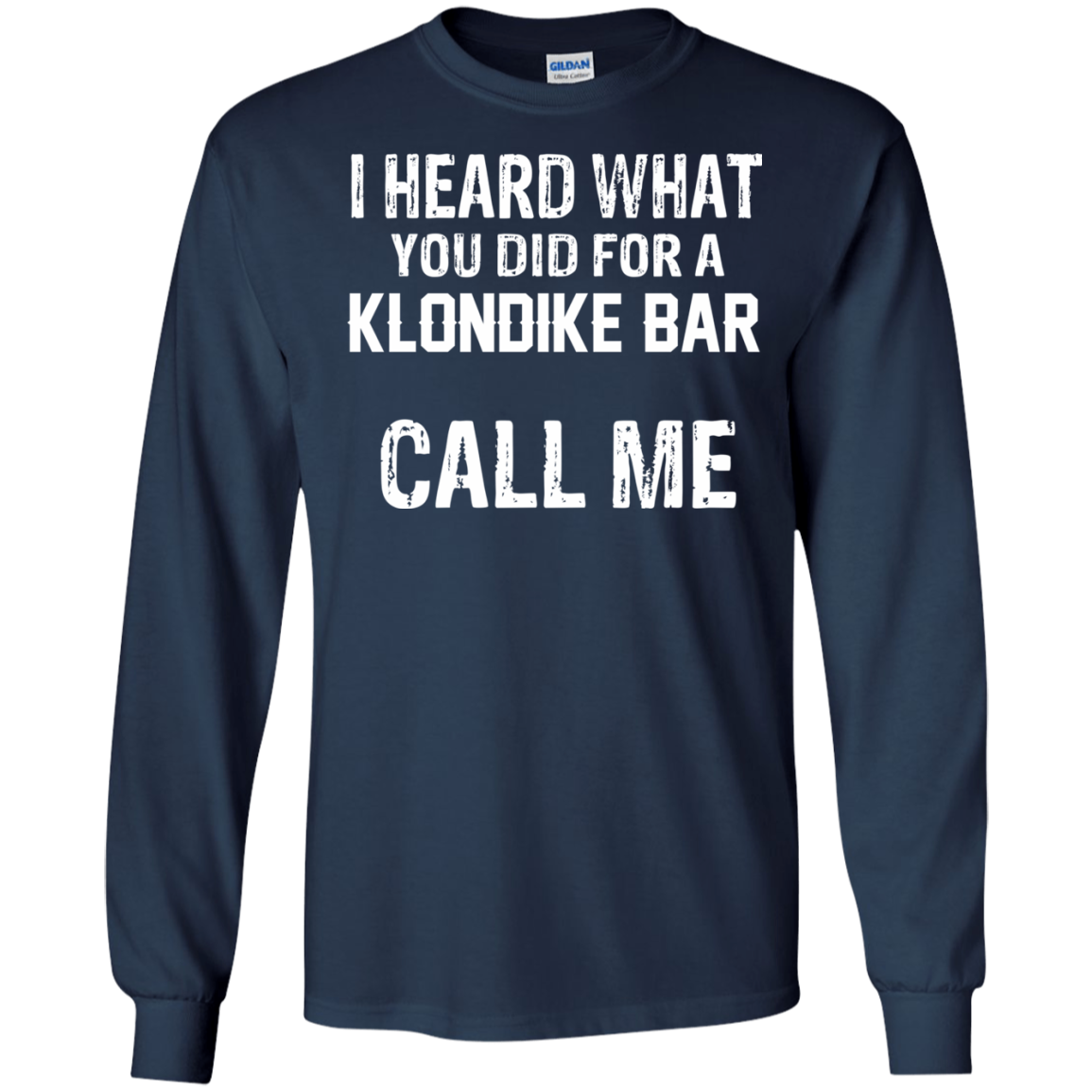 I Heard What You Did For A Klondike Bar Shirt, Hoodie - TeeDragons