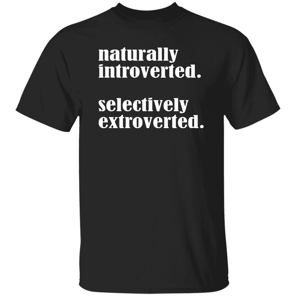 Naturally Introverted Selectively Extroverted Shirt