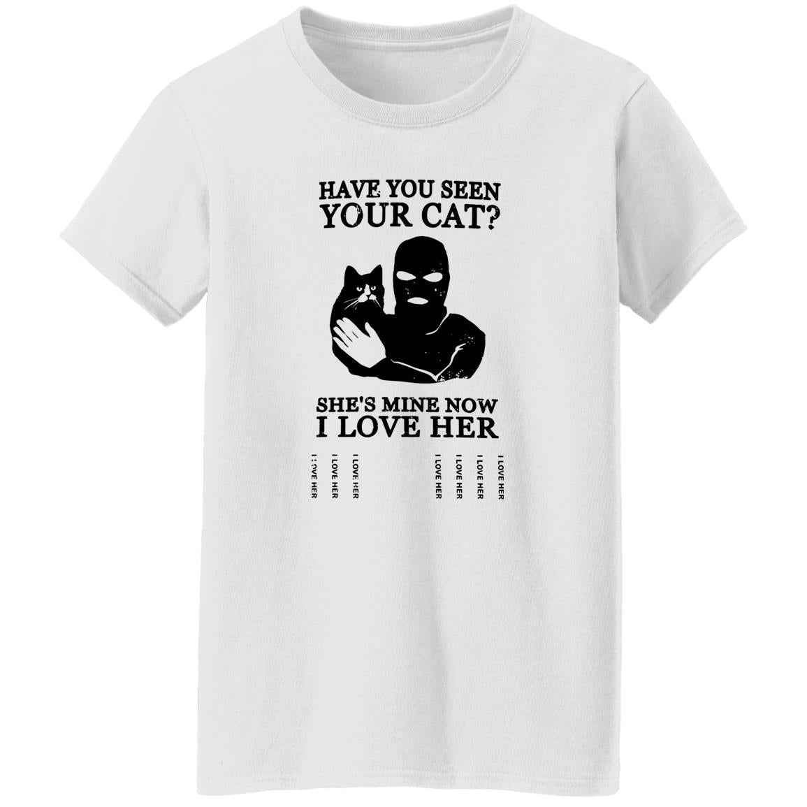 Have You Seen Your Cat Shirt