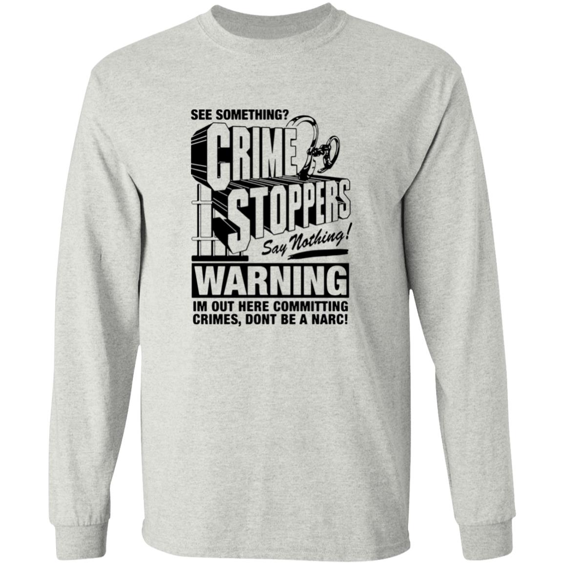 Crime Stoppers See Something Say Nothing Shirt