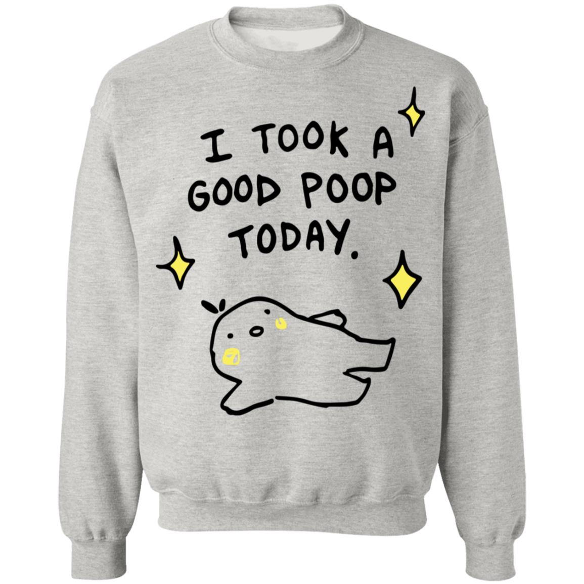I took a good poop today shirt