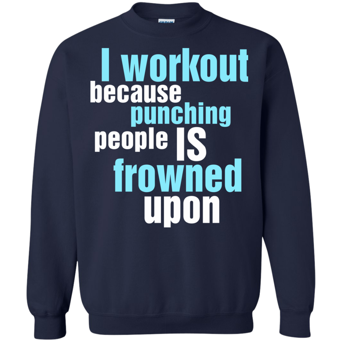 I Workout Because Punching People Is Frowned Upon T-Shirt - TeeDragons