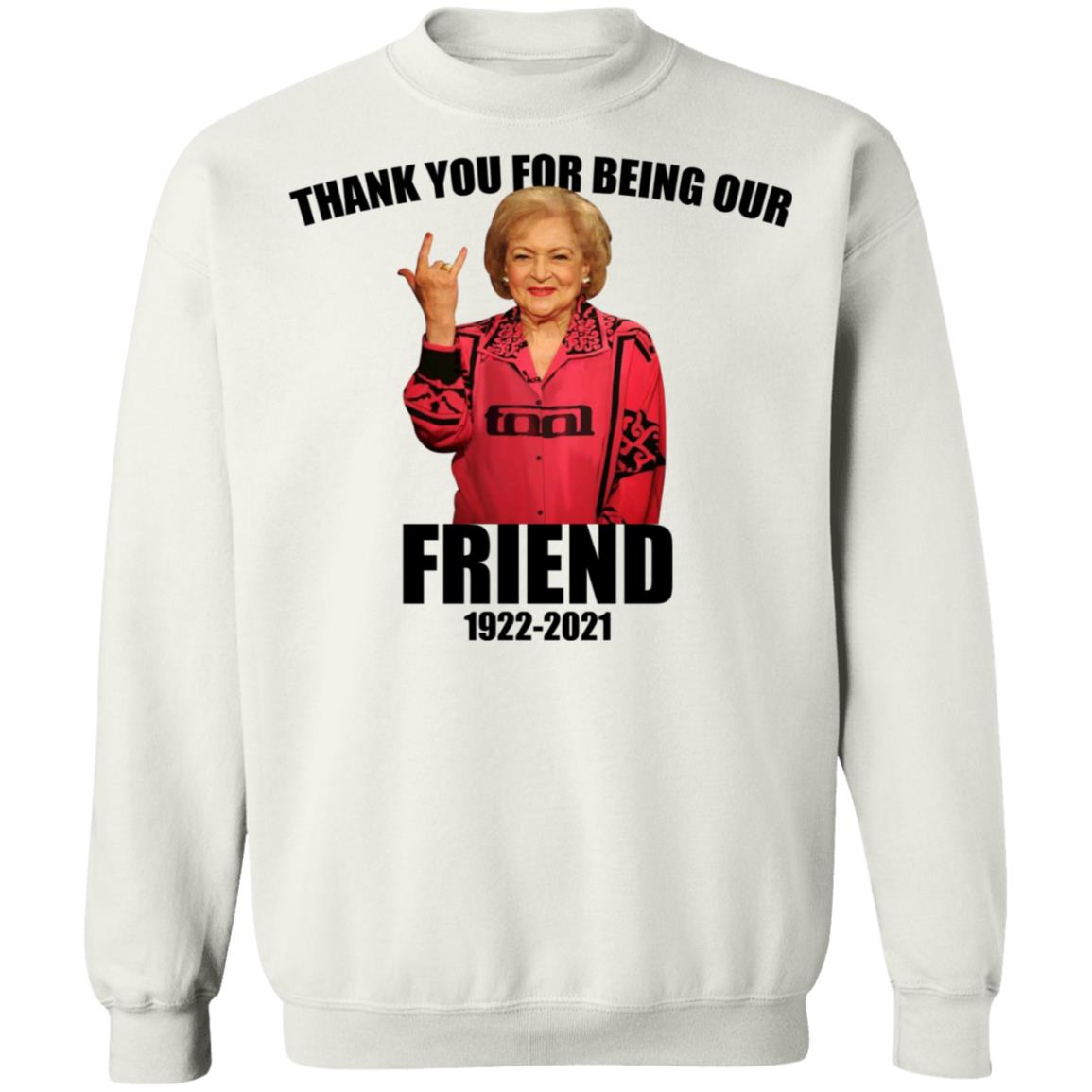 Betty White - Thank You For Being Our Friend Shirt