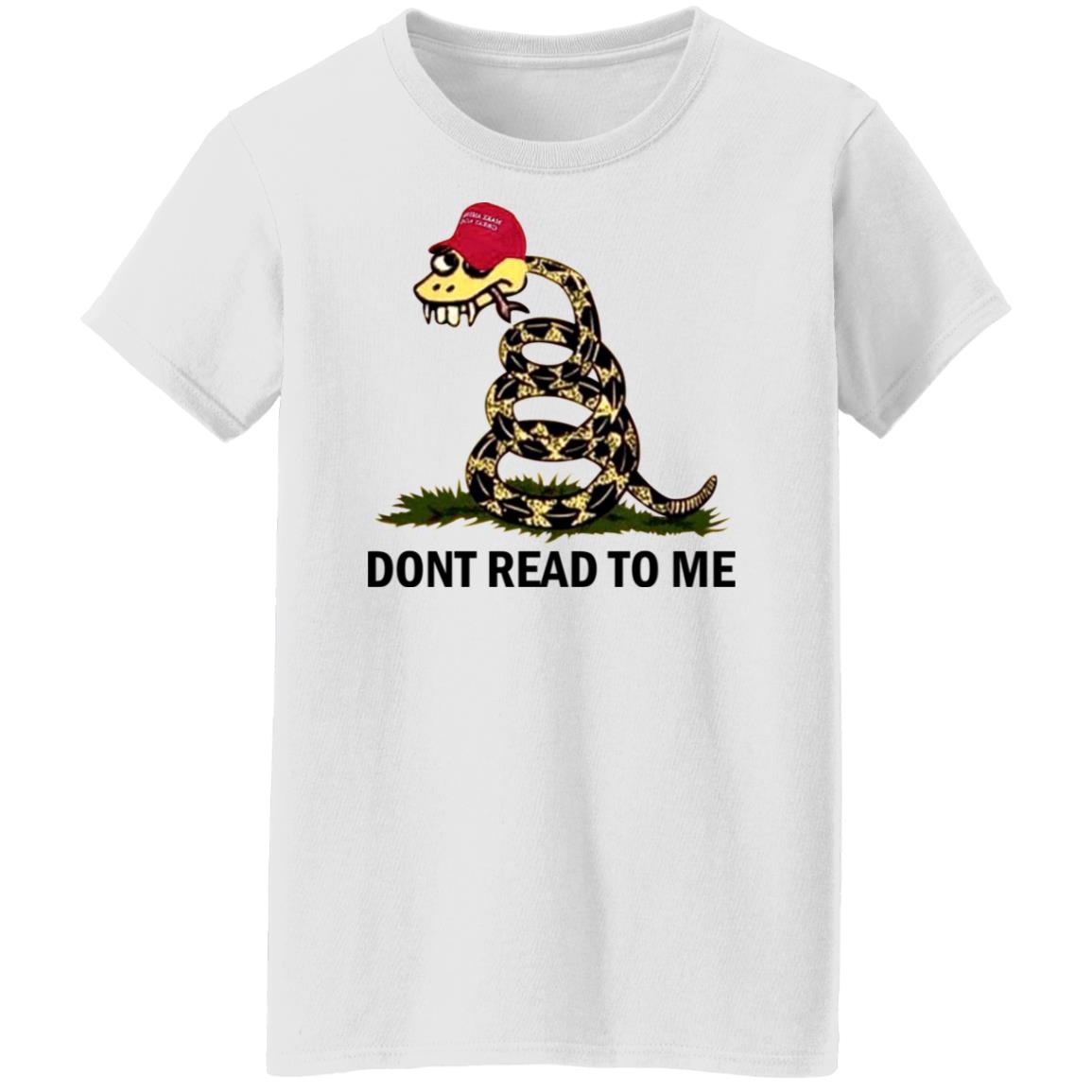 Dont read to me shirt
