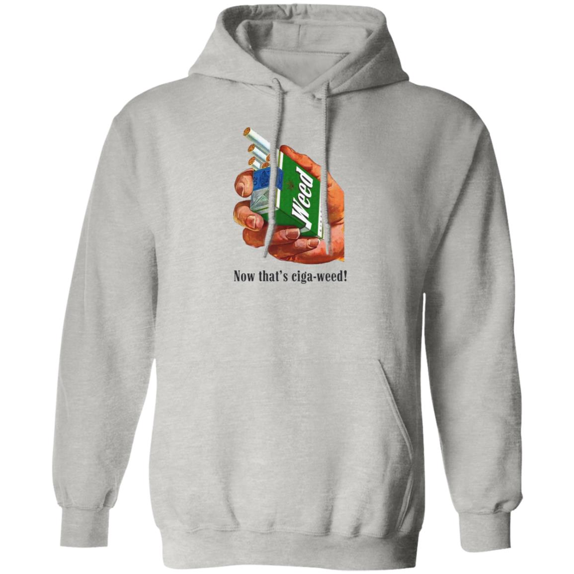 Now That's Ciga-Weed Shirt